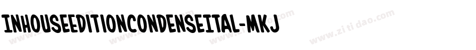 InHouseEditionCondenseItal-MKJJ字体转换