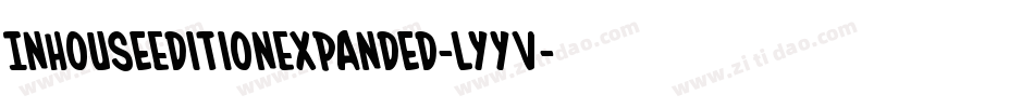 InHouseEditionExpanded-lyyV字体转换 InHouseEditionExpanded-lyyV字体转换