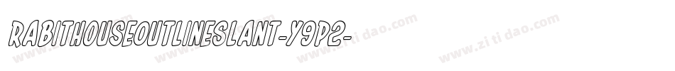 RabitHouseOutlineSlant-y9P2字体转换