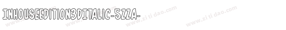 InHouseEdition3DItalic-5ZZa字体转换