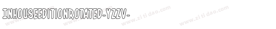 InHouseEditionRotated-YZZv字体转换