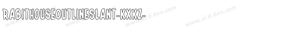 RabitHouseOutlineSlant-KXKZ字体转换