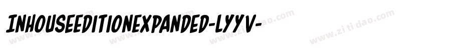 InHouseEditionExpanded-lyyV字体转换 InHouseEditionExpanded-lyyV字体转换