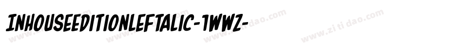 InHouseEditionLeftalic-1WWZ字体转换 InHouseEditionLeftalic-1WWZ字体转换
