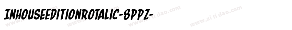 InHouseEditionRotalic-8ppz字体转换