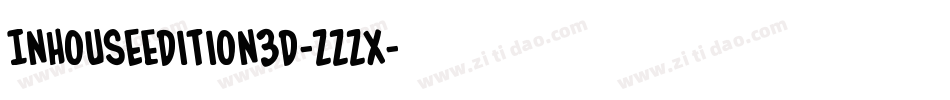 InHouseEdition3D-zzzX字体转换 InHouseEdition3D-zzzX字体转换