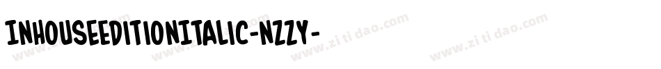 InHouseEditionItalic-nzzY字体转换 InHouseEditionItalic-nzzY字体转换