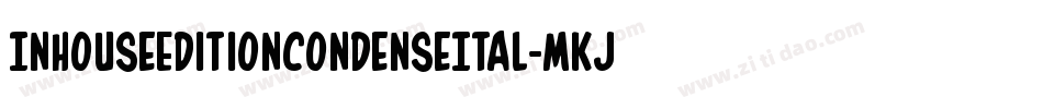 InHouseEditionCondenseItal-MKJJ字体转换
