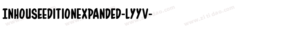 InHouseEditionExpanded-lyyV字体转换 InHouseEditionExpanded-lyyV字体转换