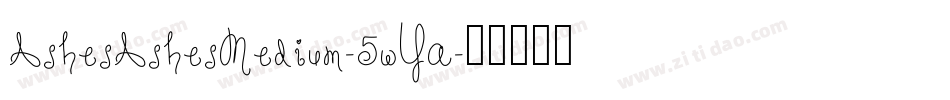 AshesAshesMedium-5wYa字体转换