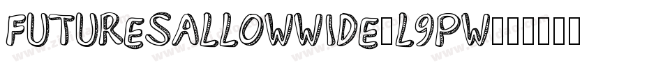 FutureSallowWide-l9Pw字体转换