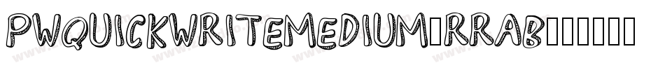 PwQuickWriteMedium-rRAB字体转换