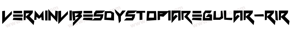 VerminVibesDystopiaRegular-r1r7字体转换
