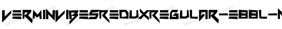 VerminVibesReduxRegular-e88l字体转换 VerminVibesReduxRegular-e88l字体转换