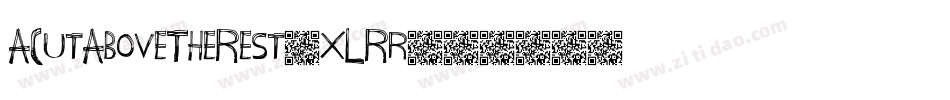ACutAboveTheRest-xLRr字体转换