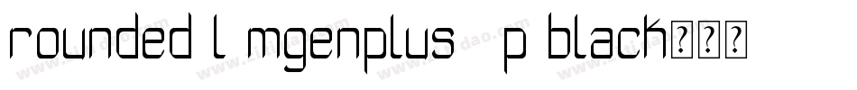 rounded-l-mgenplus-1p-black转换器字体转换