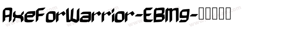 AxeForWarrior-EBMg字体转换