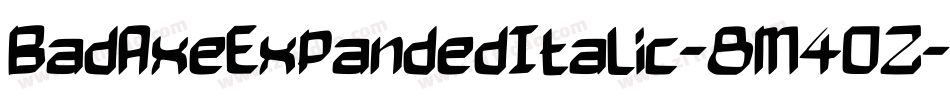 BadAxeExpandedItalic-8M4OZ字体转换