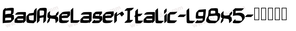 BadAxeLaserItalic-lg8x5字体转换