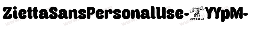 ZiettaSansPersonalUse-6YYpM字体转换