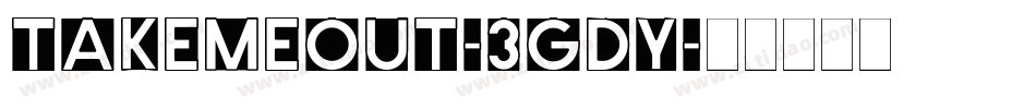 TakeMeOut-3Gdy字体转换