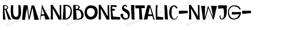 RumAndBonesItalic-nwjg字体转换 RumAndBonesItalic-nwjg字体转换