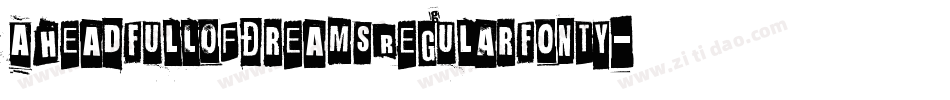 AHeadFullOfDreamsRegularFonty-95qL字体转换