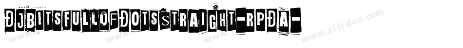 DjbItsFullOfDotsStraight-rpDA字体转换