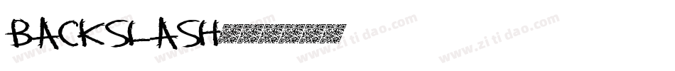 Backslash字体转换