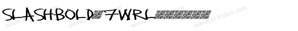 SlashBold-7Wrl字体转换