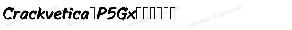 Crackvetica-P5Gx字体转换