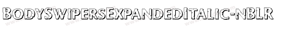 BodySwipersExpandedItalic-nBLR字体转换 BodySwipersExpandedItalic-nBLR字体转换