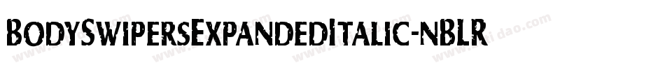 BodySwipersExpandedItalic-nBLR字体转换 BodySwipersExpandedItalic-nBLR字体转换