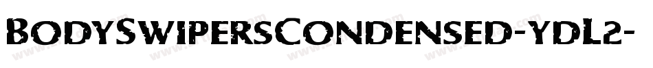 BodySwipersCondensed-ydL2字体转换 BodySwipersCondensed-ydL2字体转换