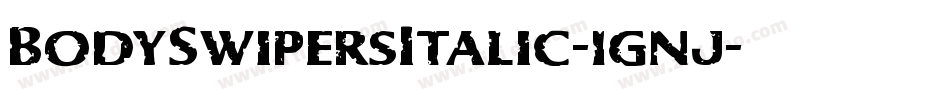 BodySwipersItalic-1gnj字体转换