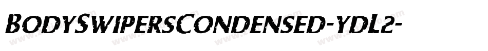 BodySwipersCondensed-ydL2字体转换 BodySwipersCondensed-ydL2字体转换