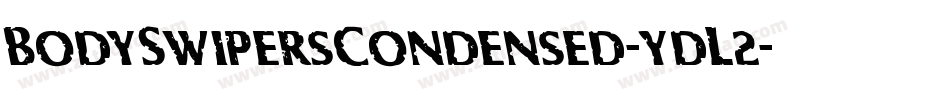 BodySwipersCondensed-ydL2字体转换 BodySwipersCondensed-ydL2字体转换