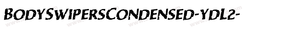 BodySwipersCondensed-ydL2字体转换 BodySwipersCondensed-ydL2字体转换