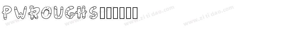 PWRoughs字体转换