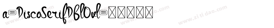 a_DiscoSerifDblOvl字体转换