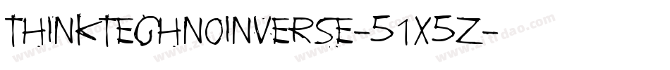 ThinkTechnoInverse-51X5Z字体转换