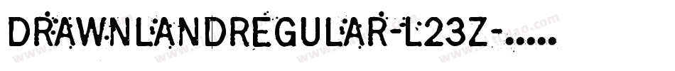 DrawnlandRegular-L23Z字体转换