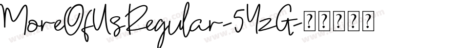 MoreOfUsRegular-5YzG字体转换