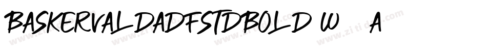 BaskervaldadfstdBold-W01A字体转换