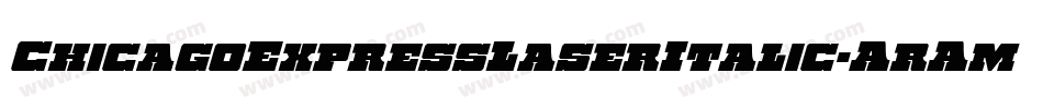 ChicagoExpressLaserItalic-ArAm字体转换