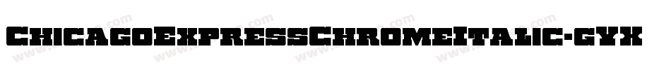 ChicagoExpressChromeItalic-gYX6字体转换