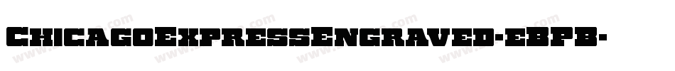 ChicagoExpressEngraved-eBPB字体转换