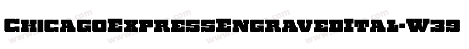 ChicagoExpressEngravedItal-W39v字体转换