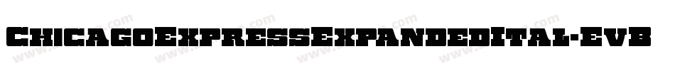 ChicagoExpressExpandedItal-EvBl字体转换