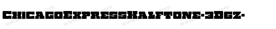 ChicagoExpressHalftone-3D6z字体转换